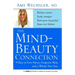 Mind-Beauty Connection: 9 Days to Less Stress, Gorgeous Skin, and a Whole New You