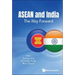 ASEAN and India: The Way Forward