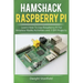 Hamshack Raspberry Pi: Learn How to Use Raspberry Pi for Amateur Radio Activities and 3 DIY Projects