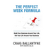 The Perfect Week Formula: Build Your Business Around Your Life, Not Your Life Around Your Business