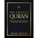 The Critical Qur'an: Explained from Key Islamic Commentaries and Contemporary Historical Research
