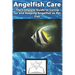 Angelfish Care: The Complete Guide to Caring for and Keeping Angelfish as Pet Fish