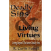 Deadly Sins and Living Virtues: Living Beyond the Seven Deadly Sins