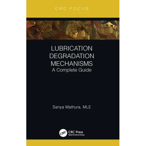 Lubrication Degradation Mechanisms: A Complete Guide