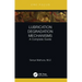 Lubrication Degradation Mechanisms: A Complete Guide