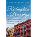 Redemption in Brooklyn: The Extraordinary Lengths God Will Go to Draw You Near to Him