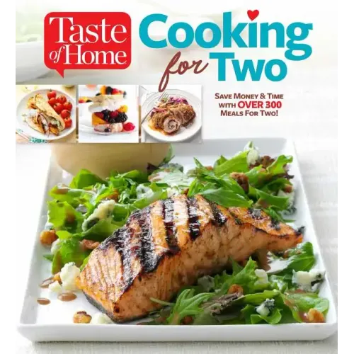 Taste of Home Cooking for Two: Save Money & Time with Over 130 Meals for Two