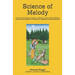 Science of Melody: Indian System of Musical Melody "Swara Shastra" Analysis of its Science and Sensibilities
