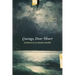Courage, Dear Heart: Letters to a Weary World
