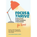 Focus and Thrive: Executive Functioning Strategies for Teens: Tools to Get Organized, Plan Ahead, and Achieve Your Goals