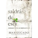 Saldrás de Esta: Esperanza Y Ayuda En Tiempos Difíciles
