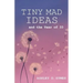Tiny Mad Ideas: And the Year of Thirty-Three