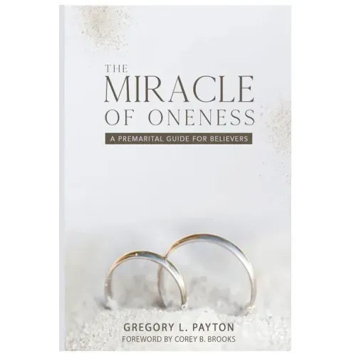 The Miracle of Oneness: A Premarital Guide for Believers