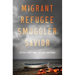 Migrant, Refugee, Smuggler, Savior