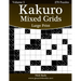 Kakuro Mixed Grids Large Print - Volume 5 - 270 Logic Puzzles