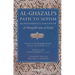 Al-Ghazali's Path to Sufism: His Deliverance from Error (Al-Munqidh Min Al-Dalal) and Five Key Texts