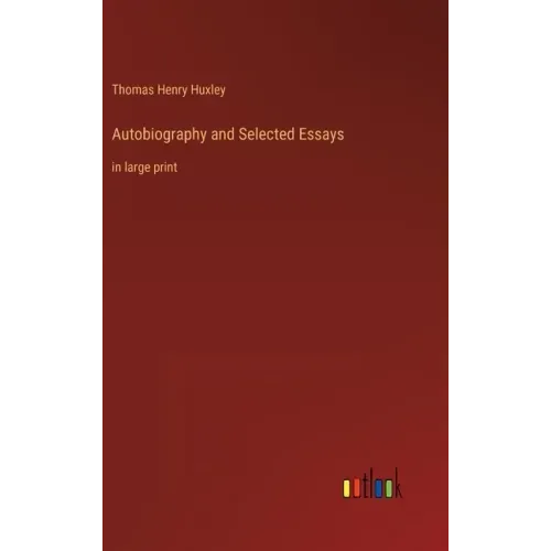 Autobiography and Selected Essays: in large print
