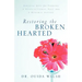 Restoring the Broken Hearted