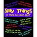 Silly Things To Draw And Write About: A Fun Activity Book For Kids, Write Your Own Story, Space To Write And Draw