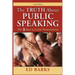 The Truth About Public Speaking: The Three Keys to Great Presentations