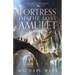 Fortress of the Lost Amulet