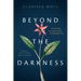Beyond the Darkness: A Gentle Guide for Living with Grief and Thriving After Loss