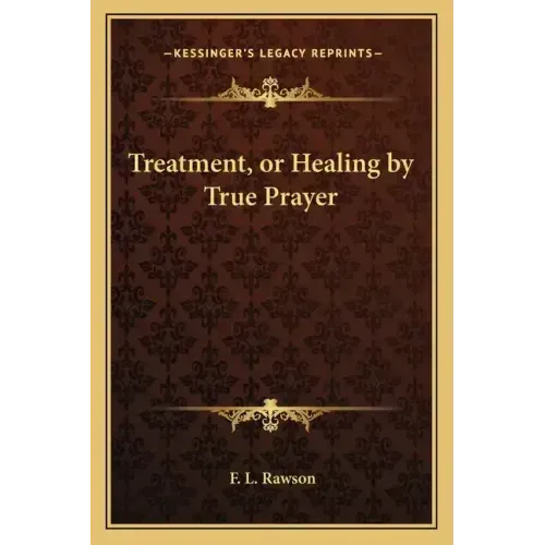 Treatment, or Healing by True Prayer