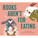 Books Aren't for Eating