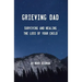 Grieving Dad: Surviving and Healing the Loss of Your Child