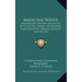 Medicine-Water: Mashkiq'kiu-Ne'pish, Kitch-Iti-KI-Pi the Big Spring; Menominee and Chippeway Indian Legends and Myths