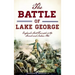 The Battle of Lake George: England's First Triumph in the French and Indian War