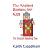 The Ancient Romans for Kids: The English Reading Tree