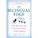 The Bilingual Edge: Why, When, and How to Teach Your Child a Second Language