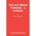 The Last Bread Pudding - A Comedy