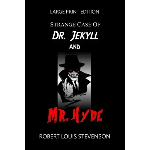 Strange Case Of Dr. Jekyll And Mr. Hyde - Large Print Edition