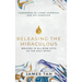 Releasing the Miraculous: Walking in all Nine Gifts of the Holy Spirit