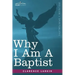 Why I Am a Baptist