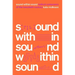 Sound Within Sound: Radical Composers of the Twentieth Century