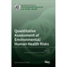 Quantitative Assessment of Environmental/Human Health Risks