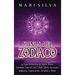 Signos del Zodiaco: La guía definitiva de Aries, Tauro, Géminis, Cáncer, Leo, Virgo, Libra, Escorpio, Sagitario, Capricornio, Acuario y Piscis