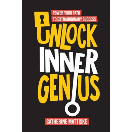 Unlock Inner Genius: Power Your Path to Extraordinary Success