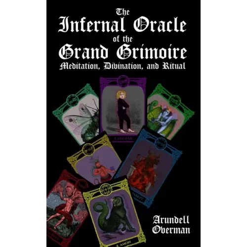 The Infernal Oracle of the Grand Grimoire: meditation, divination, and ritual