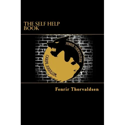 The Self Help Book: Life Had 99 Problems But This Book Solved Them