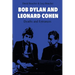 Bob Dylan and Leonard Cohen: Deaths and Entrances