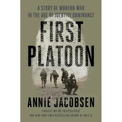 First Platoon: A Story of Modern War in the Age of Identity Dominance