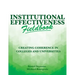 Institutional Effectiveness Fieldbook: Creating Coherence in Colleges and Universities
