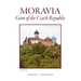 Moravia: Gem of the Czech Republic
