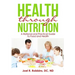 Health through Nutrition: A Rational and Practical Guide to Food and Health