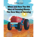 When and How The Old Way of Farming Meets The New Way of Farming