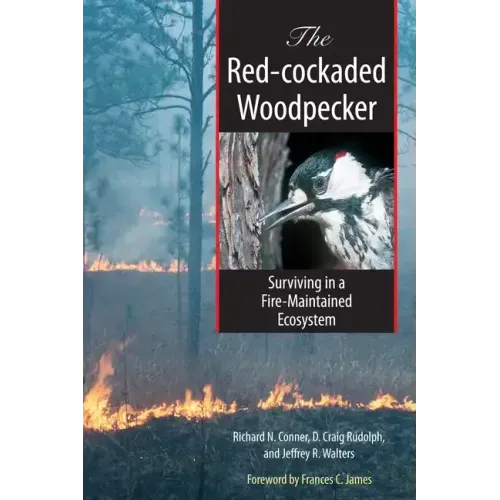 The Red-cockaded Woodpecker: Surviving in a Fire-Maintained Ecosystem